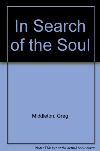 In Search Of The Soul