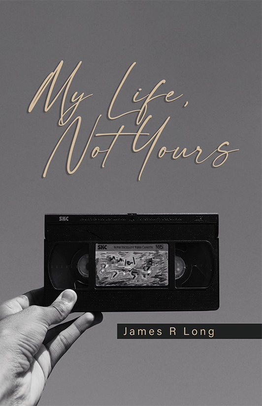 My Life, Not Yours – Dorrance Bookstore