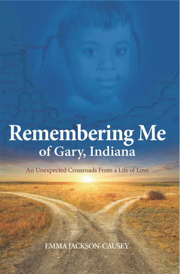 Remembering Me Of Gary, Indiana: An Unexpected Crossroads From A Life Of Love