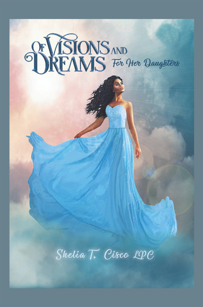 Of Visions And Dreams: For Her Daughters