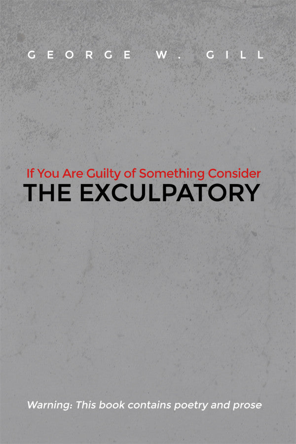 If You Are Guilty Of Something Consider: The Exculpatory