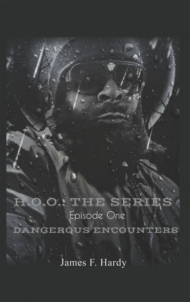 H.O.O.: The Series - Episode One Dangerous Encounters
