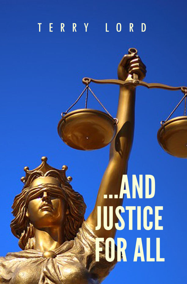 ...And Justice For All: Life As A Federal Prosecutor Upholding The Rule Of Law