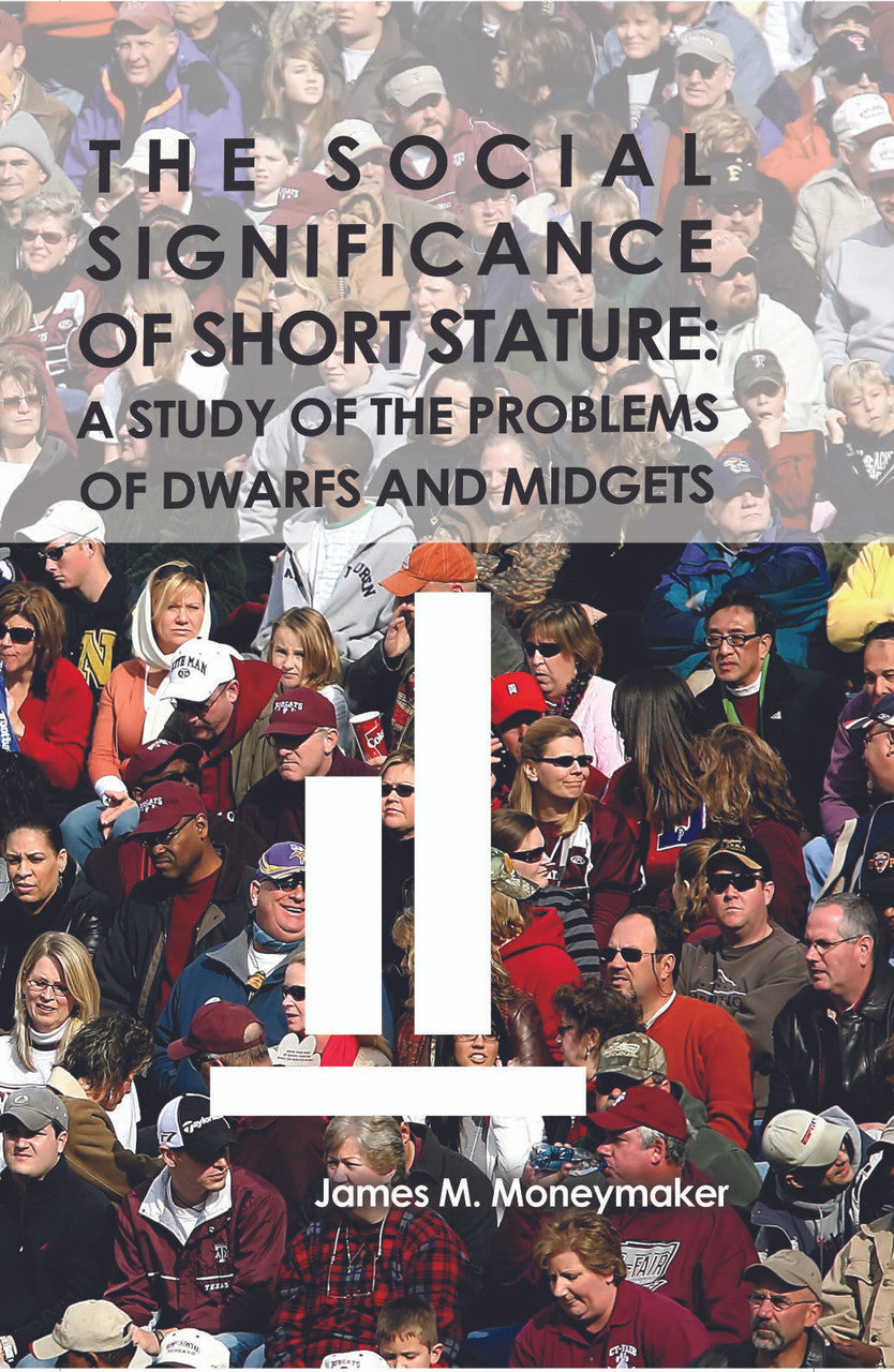 The Social Significance Of Short Stature: A Study Of The Problems Of D –  Dorrance Bookstore