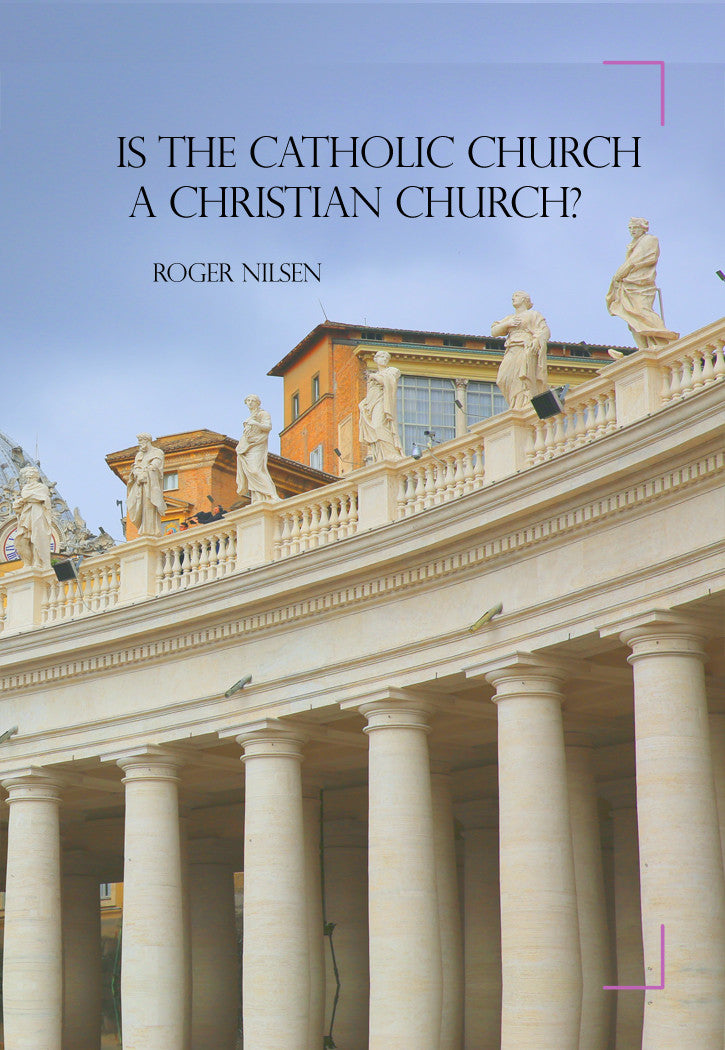 Is The Catholic Church A Christian Church? Dorrance Bookstore