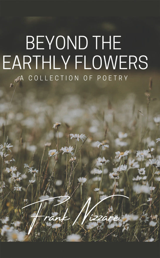 Beyond The Earthly Flowers