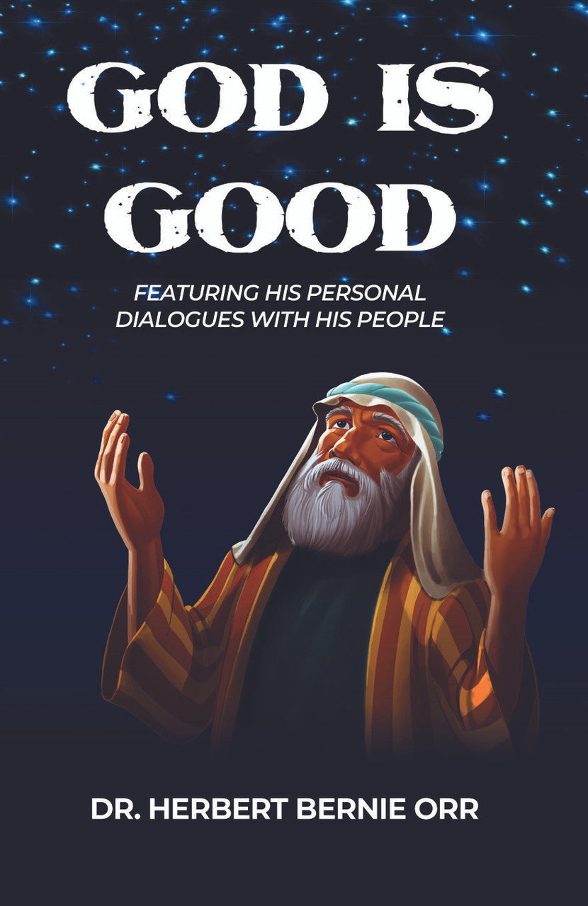 God Is Good: Featuring His Personal Dialogues With His People – Dorrance  Bookstore