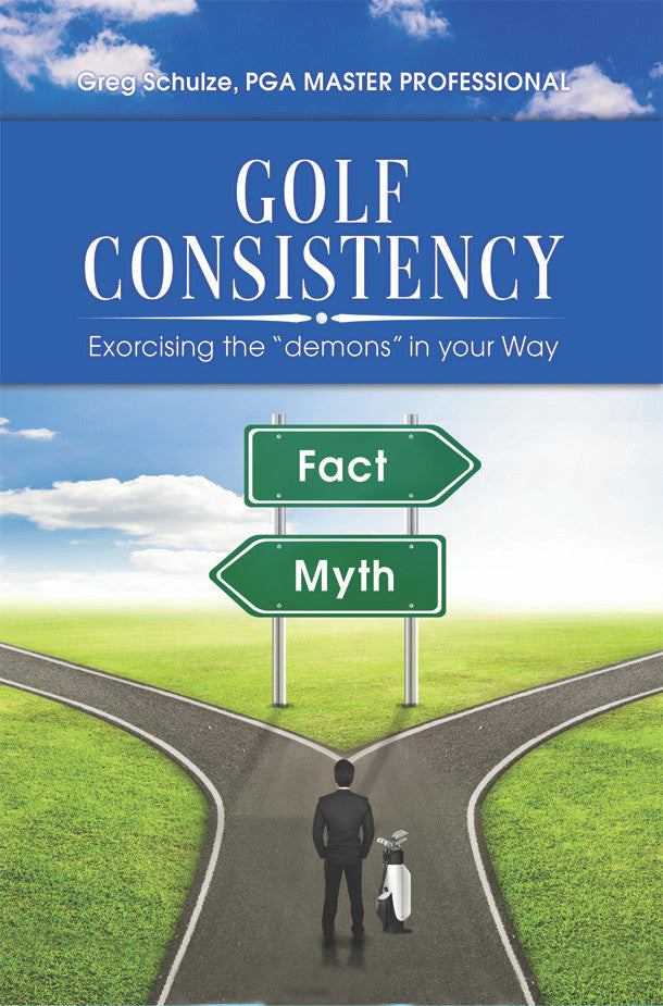 Golf Consistency, Exorcising The “Demons” In Your Way