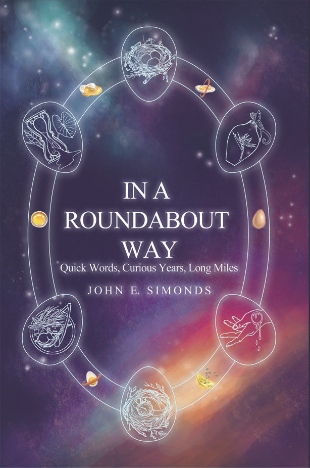 In A Roundabout Way: Quick Words, Curious Years, Long Miles