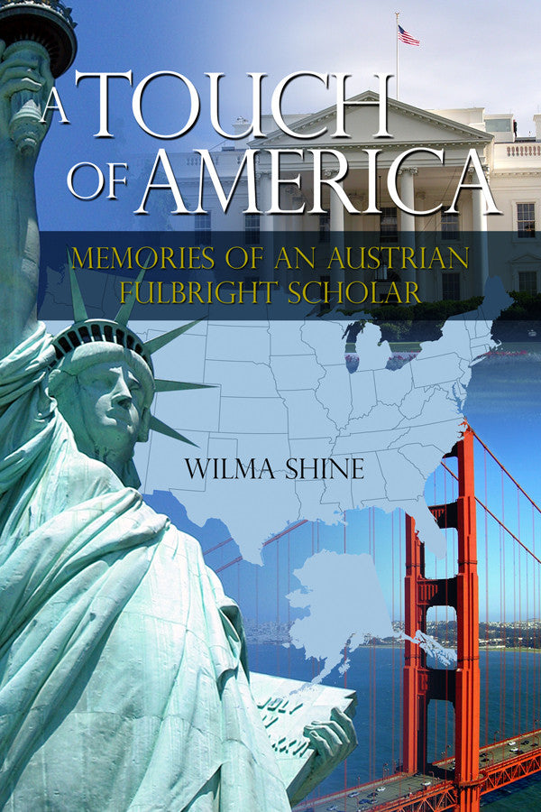 A Touch Of America: Memories Of An Austrian Fulbright Scholar