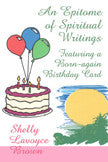 An Epitome Of Spiritual Writings, Featuring A Born-Again Birthday Card