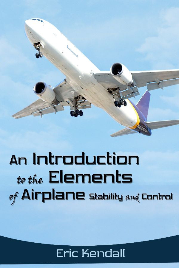 An Introduction To The Elements Of Airplane Stability And Control