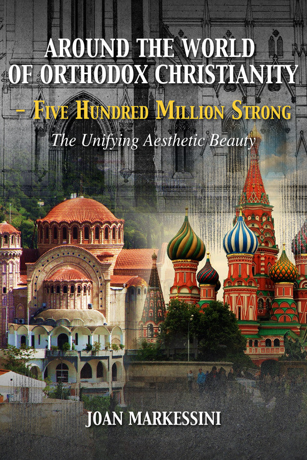 Around The World Of Orthodox Christianity - Five Hundred Million Strong: The Unifying Aesthetic Beauty