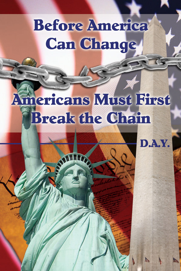Before America Can Change - Americans Must First Break The Chain