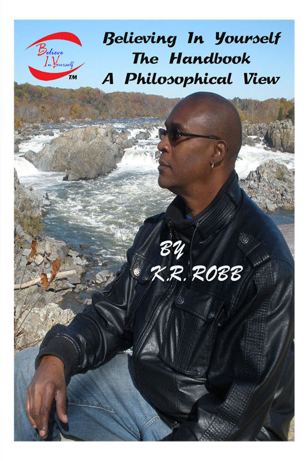 Believing In Yourself The Handbook A Philosophical View By K. R. Robb