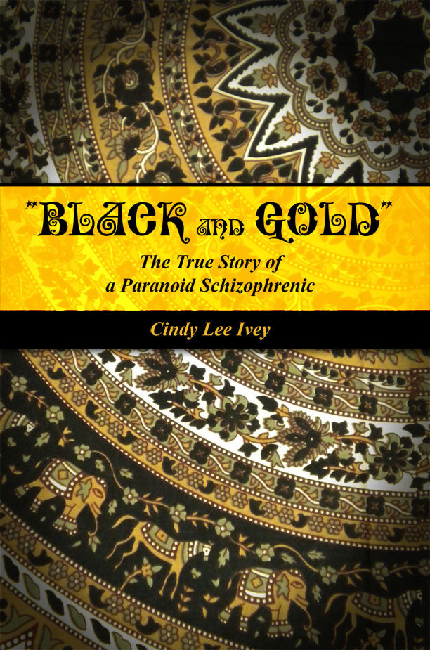 "Black And Gold": The True Story Of A Paranoid Schizophrenic