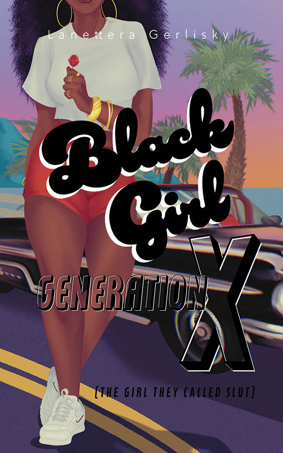 Black Girl Generation X, The Girl They Called Slut – Dorrance