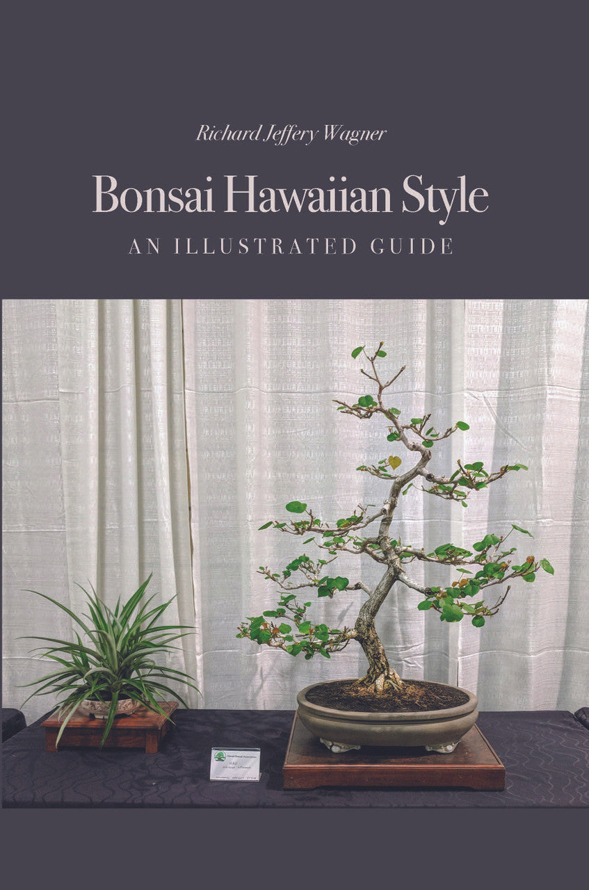 Bonsai Hawaiian Style: An Illustrated Guide