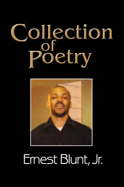 Collection Of Poetry (By Ernest Blunt, Jr.)