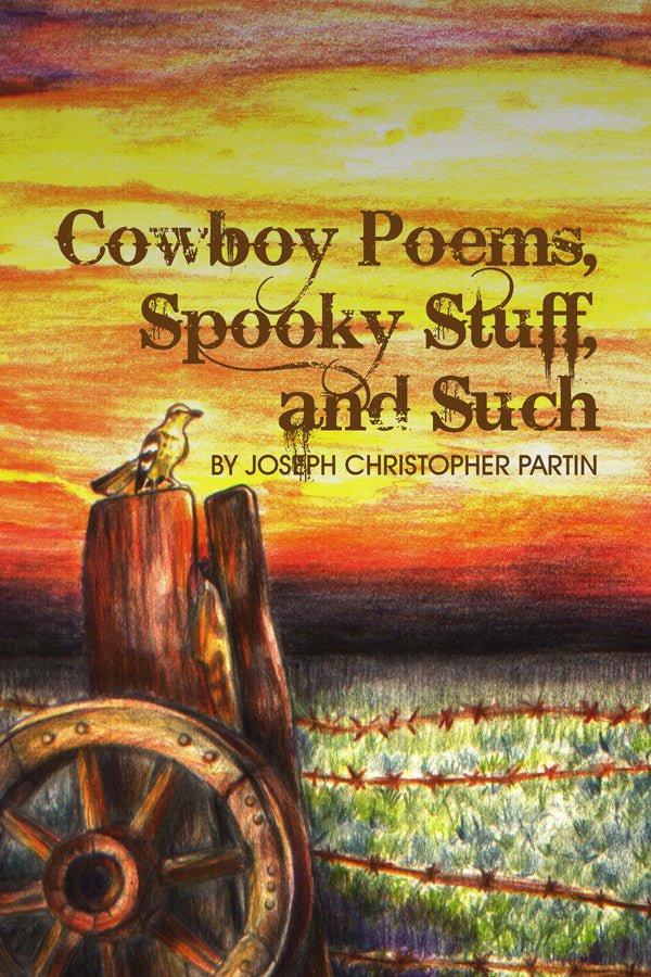 Cowboy Poems, Spooky Stuff, And Such
