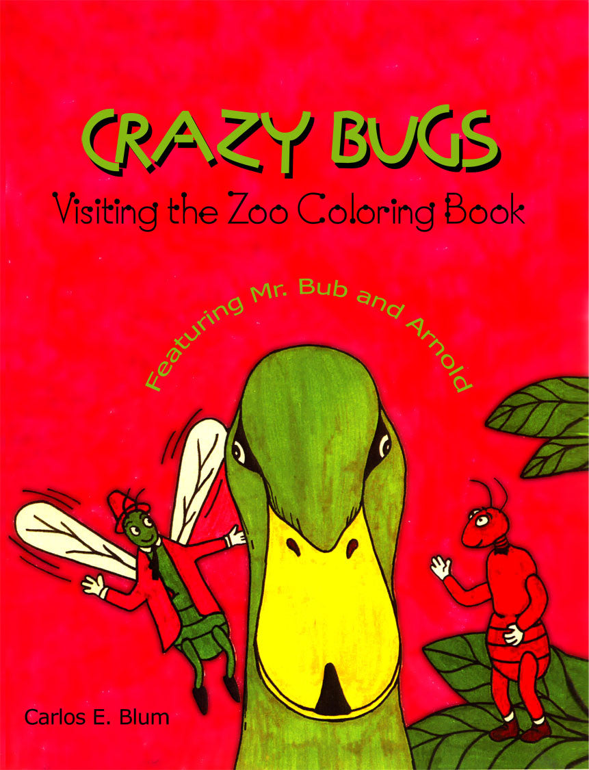 Crazy Bugs Visiting The Zoo Coloring Book Featuring Mr. Bub And Arnold