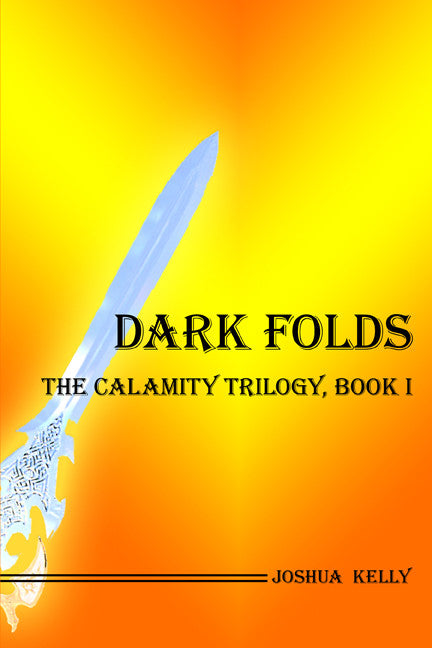 Dark Folds: The Calamity Trilogy, Book I