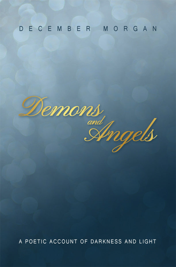 Demons And Angels: A Poetic Account Of Darkness And Light