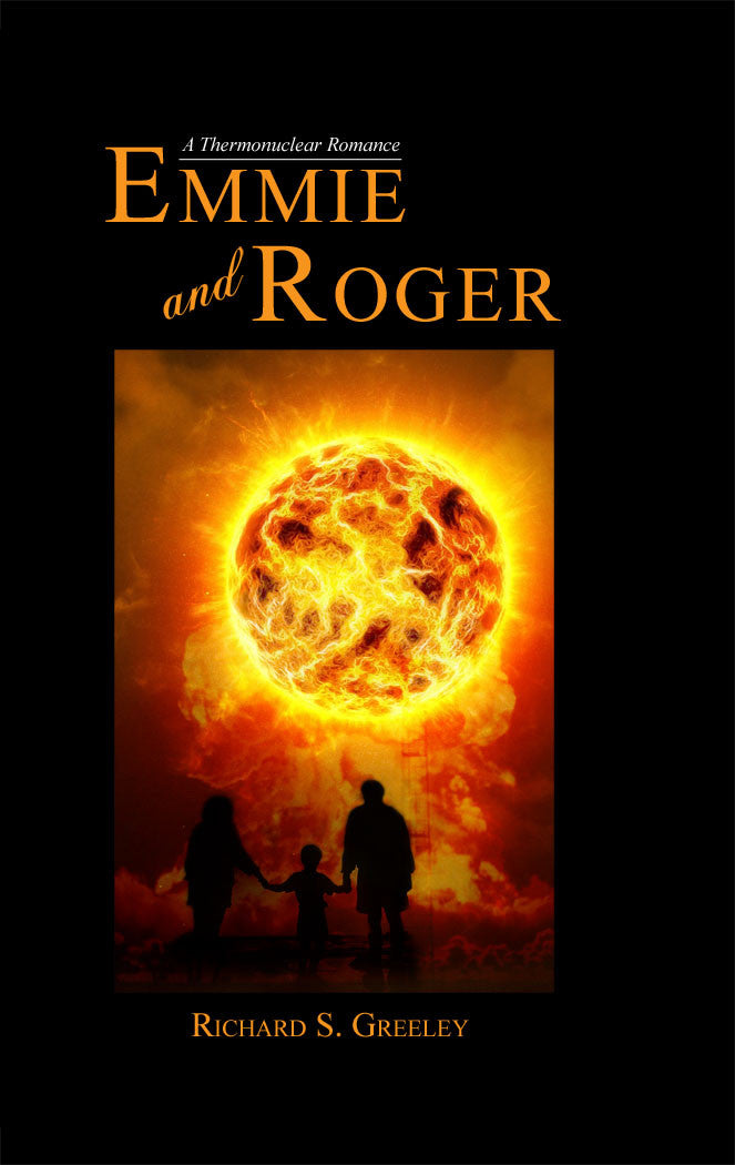 Emmie And Roger: A Thermonuclear Romance