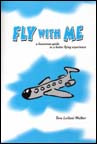Fly With Me: A Humorous Guide To A Better Flying Experience