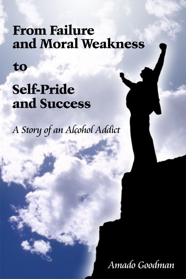 From Failure And Moral Weakness To Self-Pride And Success: A Story Of An Alcohol Addict