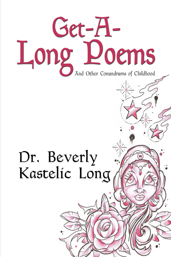 Get-A-Long Poems: And Other Conundrums Of Childhood