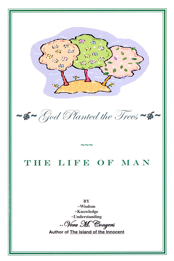 God Planted The Trees: The Life Of Man
