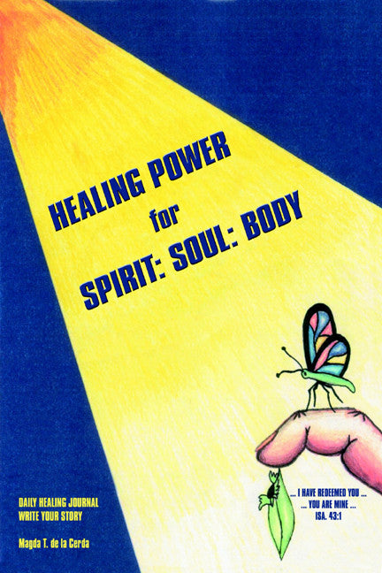 Healing Power For Spirit: Soul: Body