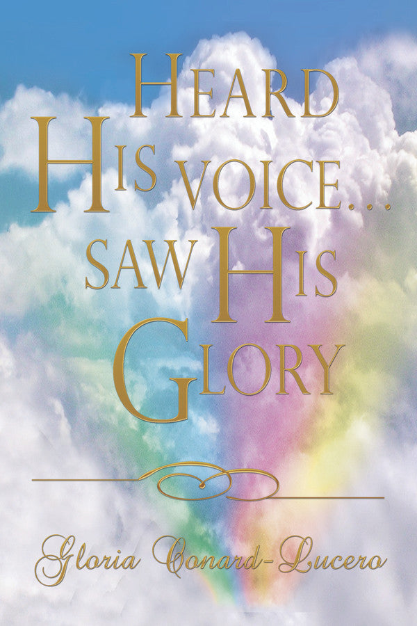 Heard His Voice Saw His Glory
