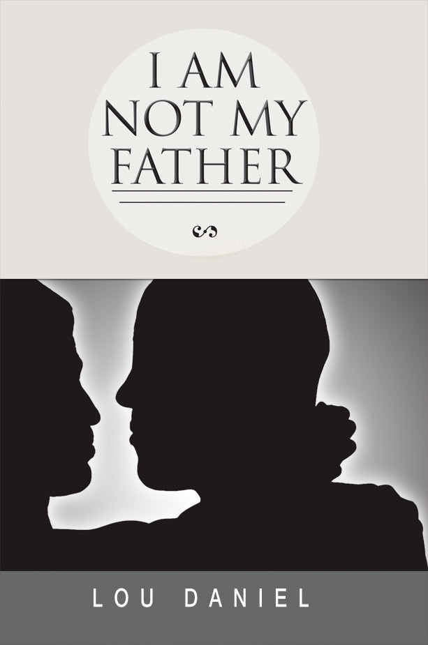 I Am Not My Father: The Story Of My Life