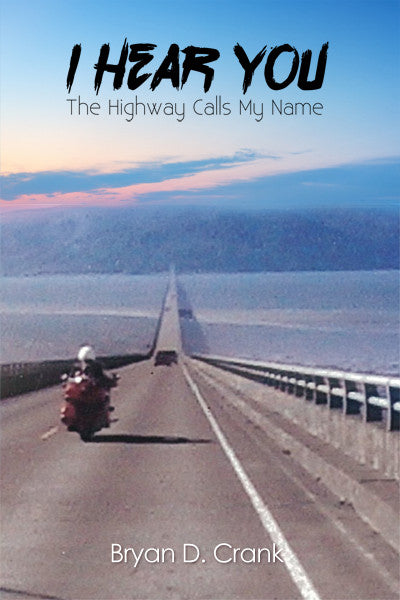 I Hear You: The Highway Calls My Name