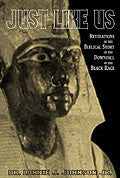 Just Like Us: Revelations Of The Biblical Story Of The Downfall Of The Black Race