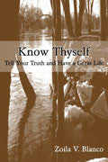 Know Thyself: Tell Your Truth And Have A Great Life