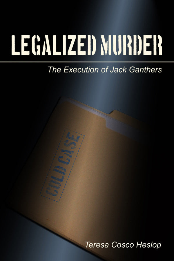 Legalized Murder: The Execution Of Jack Ganthers