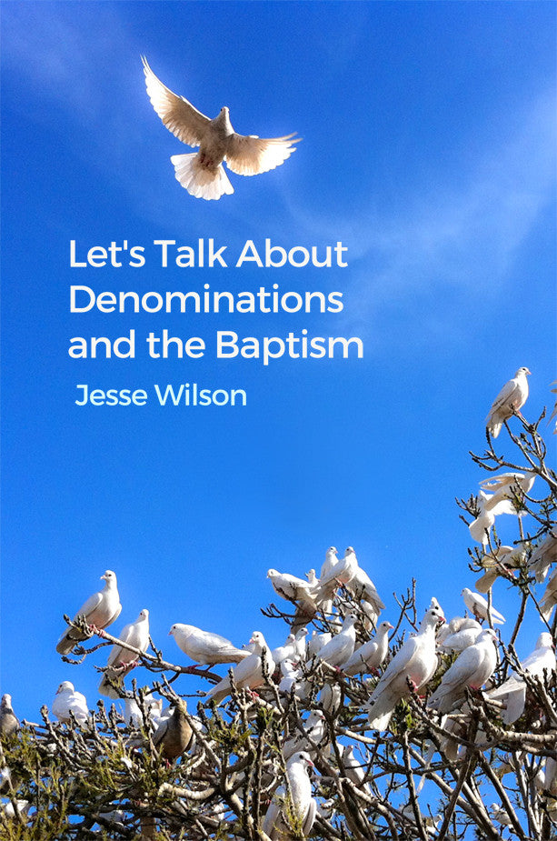 Let's Talk About Denominations And The Baptism