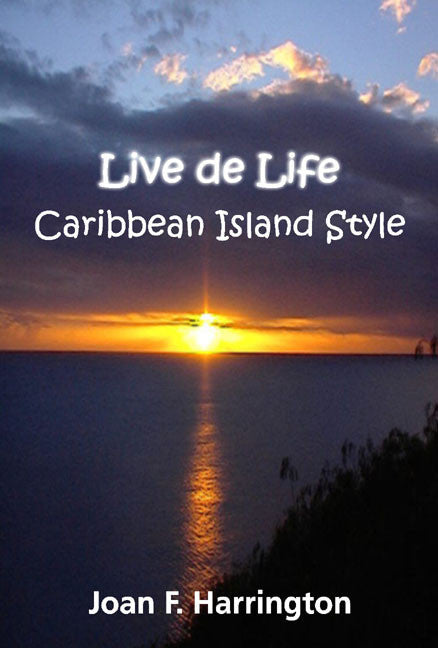 Live De Life - Caribbean Island Style