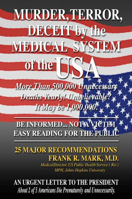 Murder, Terror, Deceit By The Medical System In The Usa: An Urgent Letter To The President