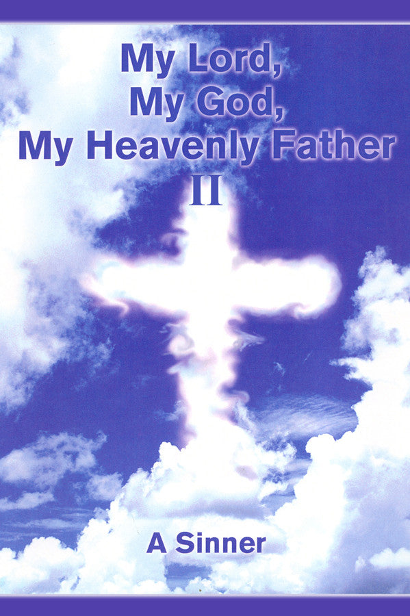 My Lord, My God, My Heavenly Father Ii