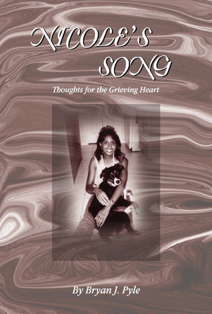 Nicole's Song: Thoughts For The Grieving Heart
