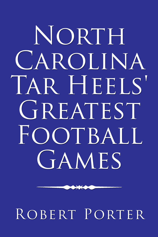 North Carolina Tar Heels' Greatest Football Games