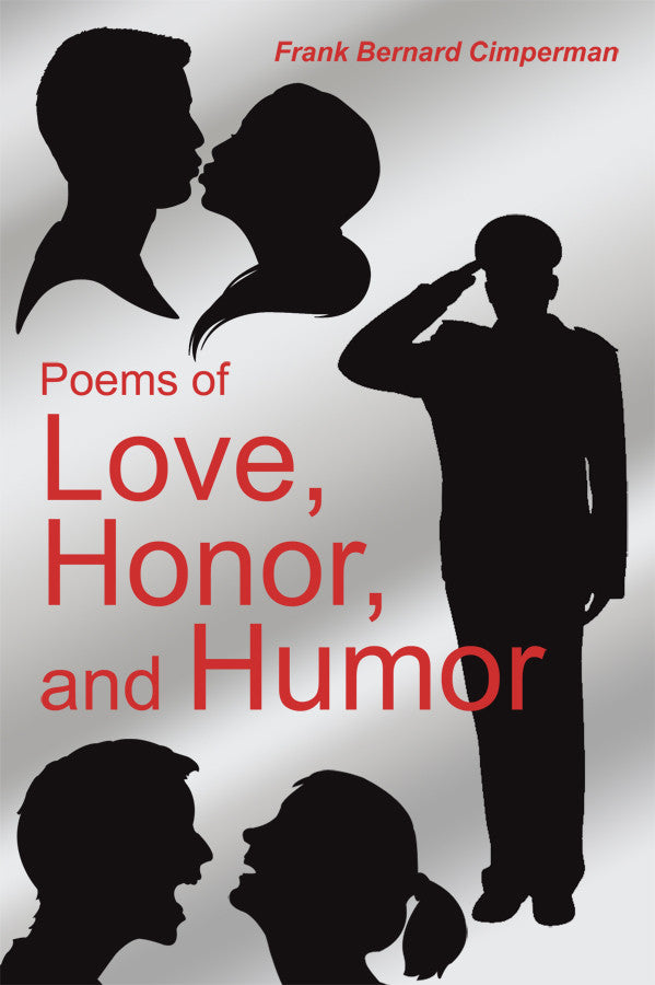 Poems Of Love,  Honor, And Humor