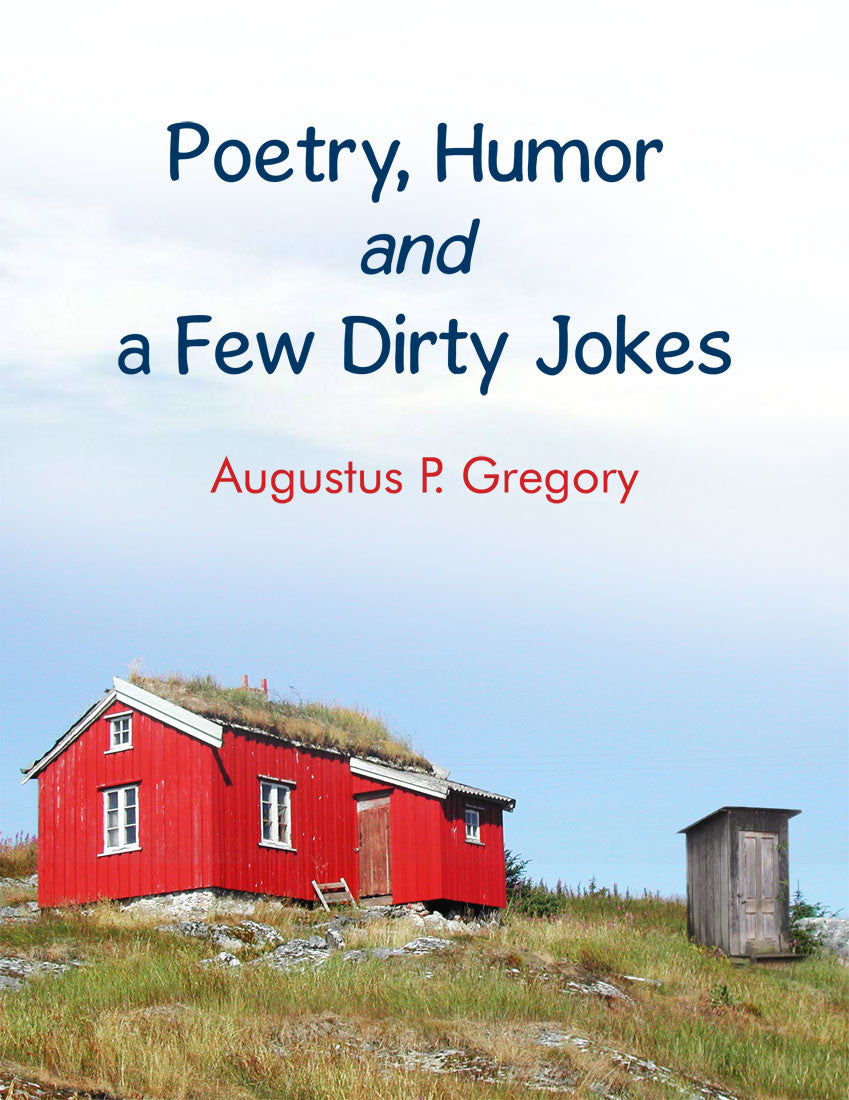 Poetry, Humor And A Few Dirty Jokes