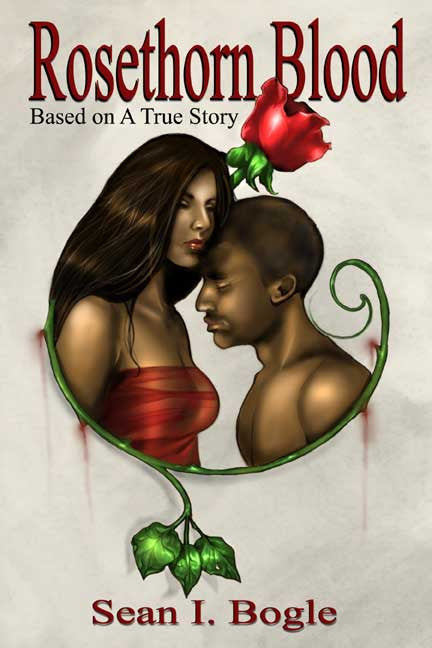 Rosethorn Blood: Based On A True Story
