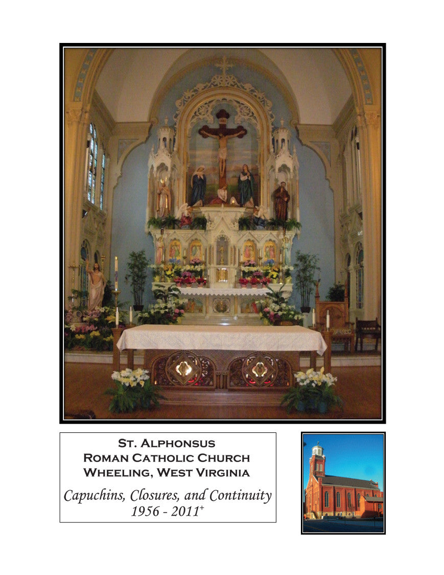 Saint Alphonsus: Capuchins, Closures, And Continuity 1956-2011+