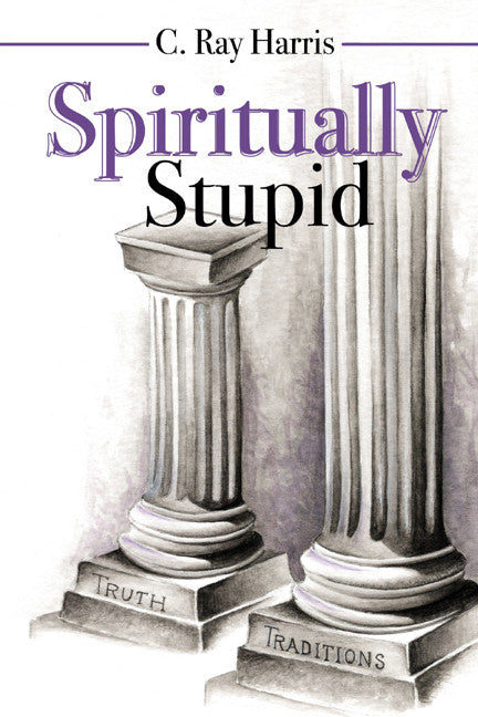 Spiritually Stupid